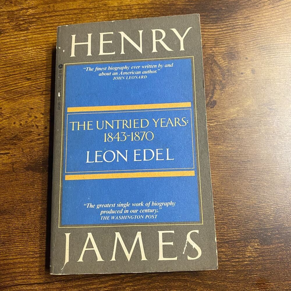 Henry James : The Untried Years by Leon Edel (Trade Paperback)
